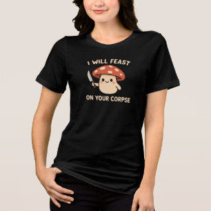 Camiseta Triblenda Me Banquetearé De Tu Cadáver Divertido Humor Oscur