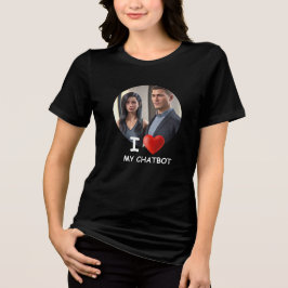 Camiseta Triblenda ❤️ Me Encanta Mi Chatbot Crear Una Foto Propia