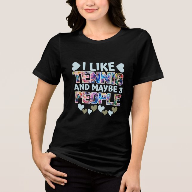 Camiseta Triblenda me gusta el tenis y tal vez 3 personas (Anverso)
