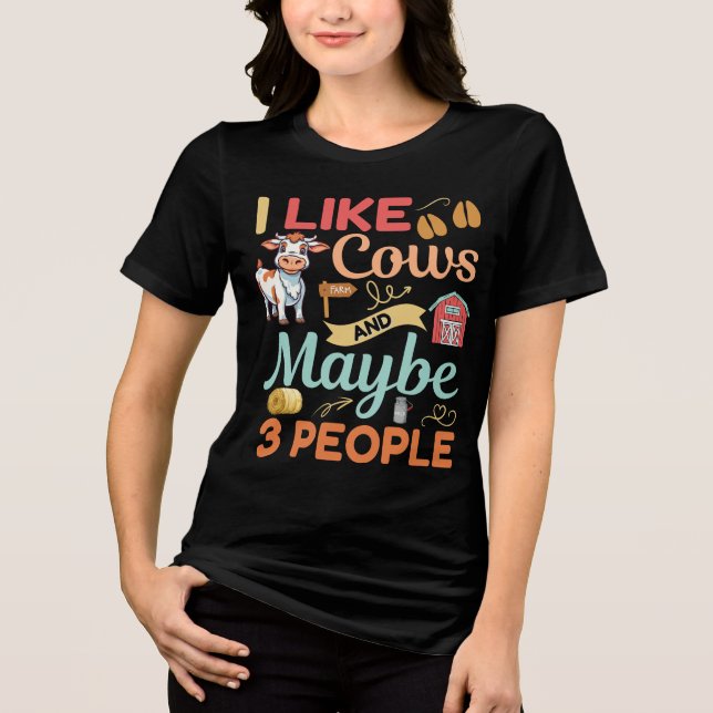 Camiseta Triblenda Me gustan las vacas y tal vez 3 personas, divertid (Anverso)