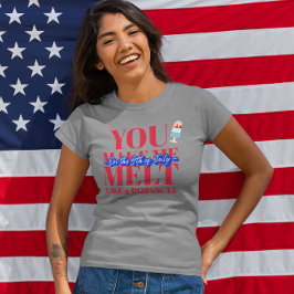 Camiseta Triblenda Me haces fundir... 4 de julio