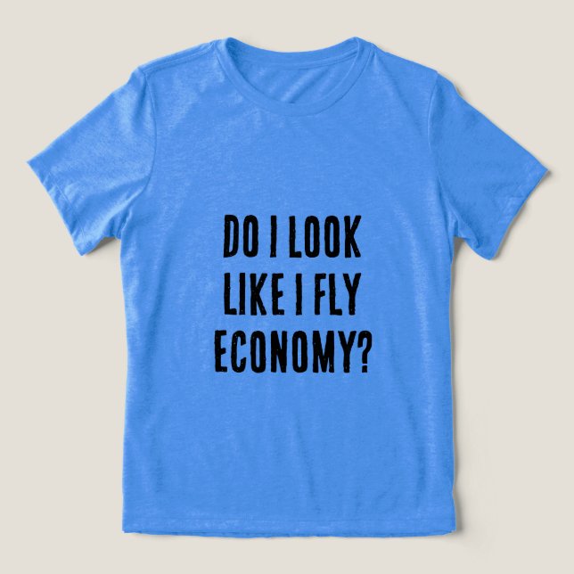 Camiseta Triblenda ¿Me Parece Que Vuelo A Economía Cita De Viajes Gra (Diseño delantero )