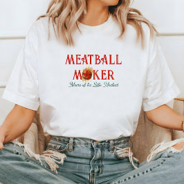 Camiseta Triblenda Meatball Maker | Mama of the Little Meatball
