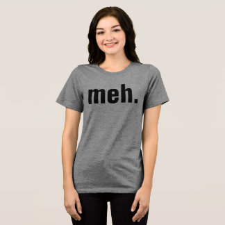 Camiseta Triblenda meh T-shirts Funny