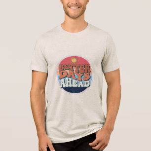 Camiseta Triblenda mejores días antes