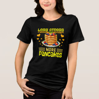 Camiseta Triblenda menos estrés más panqueques