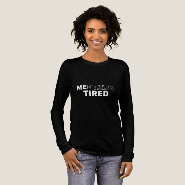 Camiseta Triblenda Mentally Tired Women’s Long Sleeve T-Shirt – Soft  (Anverso Completo)