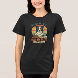 Camiseta Triblenda Mi Border Collie Hace Mis Impuestos