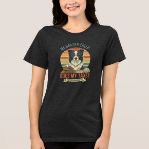Camiseta Triblenda Mi Border Collie Hace Mis Impuestos