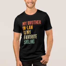 Camiseta Triblenda Mi Cuñado Es Mi Hermano Favorito