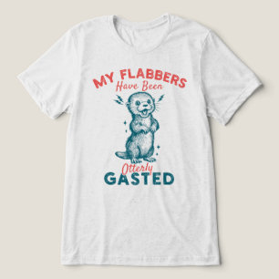 Camiseta Triblenda Mi Flabbers Ha Sido Gasted Otterly Gasted Meme_T