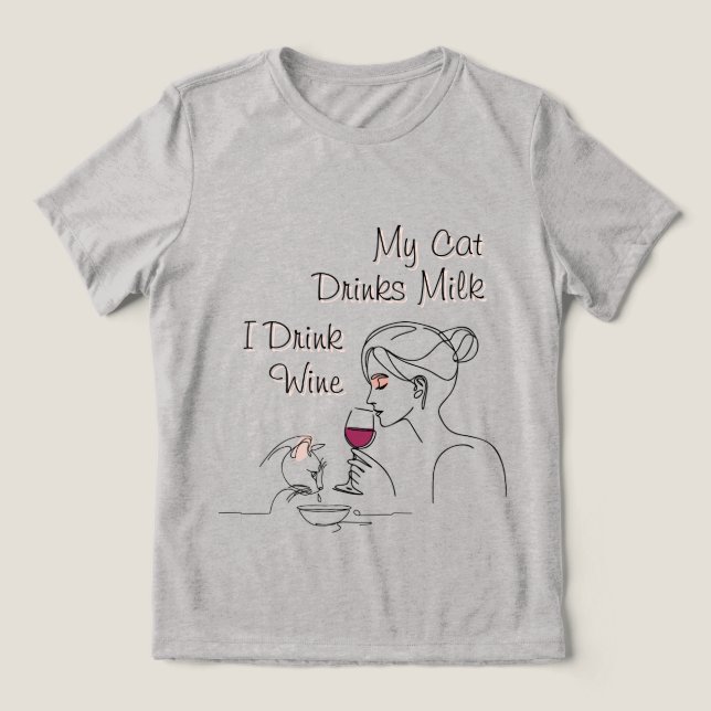 Camiseta Triblenda Mi gato bebe leche y bebo vino (Diseño delantero )