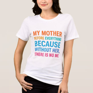 Camiseta Triblenda Mi madre lo es todo para mí: cita familiar conmove