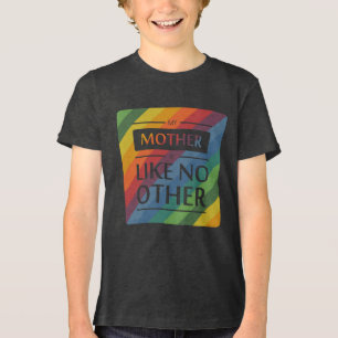Camiseta Triblenda Mi madre no es como ningún otro