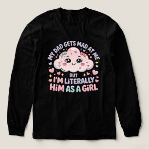 Camiseta Triblenda Mi papá se molesta conmigo pero soy literalmente é