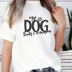 Camiseta Triblenda Mi perro piensa que soy increíble