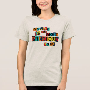 Camiseta Triblenda Mi vida es preciosa para mí – Cita positiva