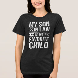 Camiseta Triblenda Mi yerno es mi favorita cita graciosa de hijo