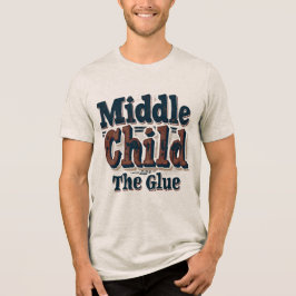 Camiseta Triblenda Middle Child The Glue Funny Sibling Humor Vintage 