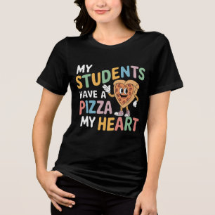 Camiseta Triblenda Mis estudiantes tienen una pizza mi diseño cardíac