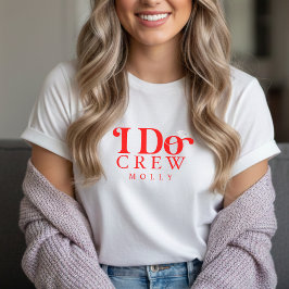 Camiseta Triblenda Modern I Do Crew Bold Red Bridesmaid