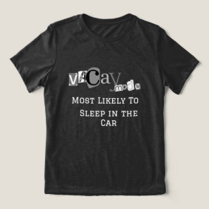 Camiseta Triblenda Modo de Vacaciones Divertidas "Más Probable que se