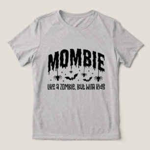 Camiseta Triblenda Mombie Como Un Zombi Pero Con Los Niños Una Hallow