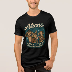 Camiseta Triblenda Monos alienígenas divertidos: no escucho chismes d