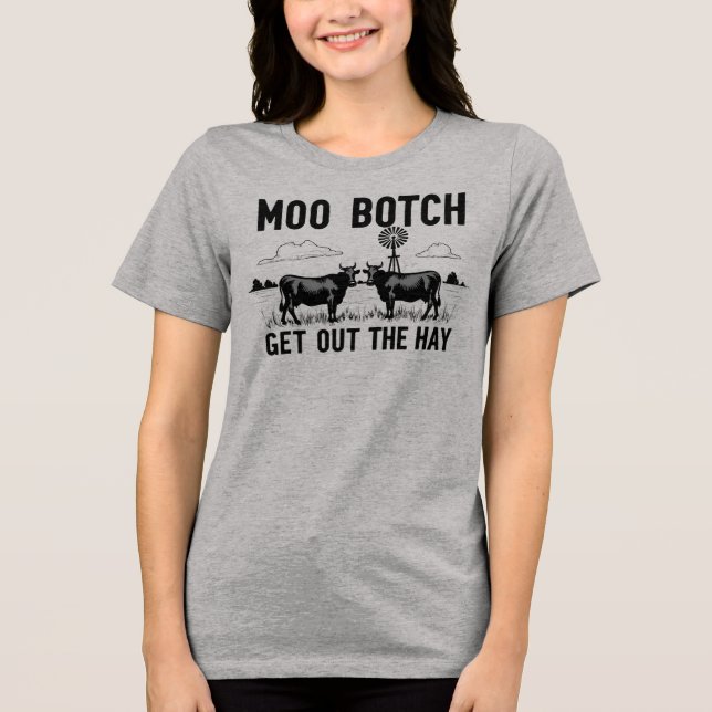 Camiseta Triblenda Moo Botch, Get Out the Hay” Funny Cow Attitude (Anverso)