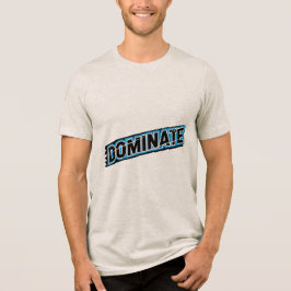 Camiseta Triblenda Motivational Typography DOMINATE T-Shirt