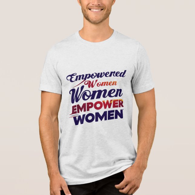 Camiseta Triblenda Mujeres empoderadas empoderan a las mujeres (Anverso)