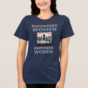 Camiseta Triblenda Mujeres empoderadas empoderan a las mujeres