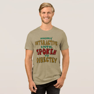 Camiseta Triblenda Muy interactivo hasta que se le habla directamente