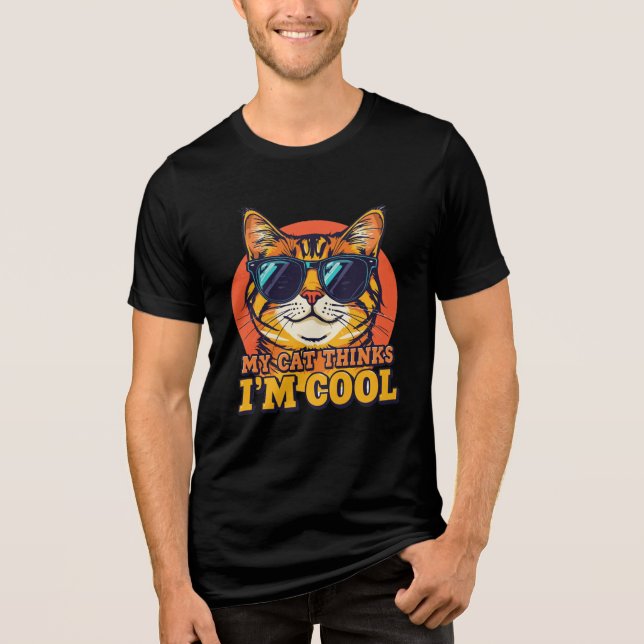 Camiseta Triblenda My Cat Thinks I’m Cool – Retro Funny Cat Shirt   (Anverso)