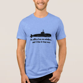 Camiseta Triblenda My Office Has No Windows Submarine Humor