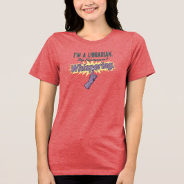 Camiseta Triblenda "My Superpower is Whispering" Librarian Tee