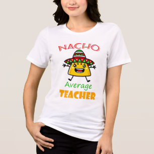 Camiseta Triblenda Nacho profesor promedio gracioso Taco Pun Shirt pa