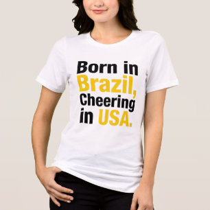 Camiseta Triblenda Nacido en Brasil Aplaudiendo en Estados Unidos cam