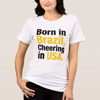 Camiseta Triblenda Nacido en Brasil Aplaudiendo en Estados Unidos cam