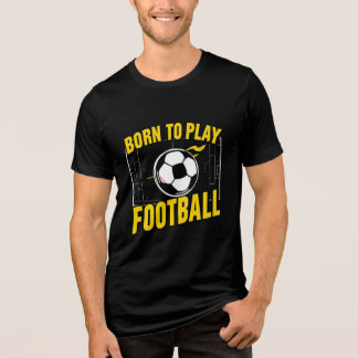 Camiseta Triblenda "Nacido para jugar camiseta deportiva de fútbol"