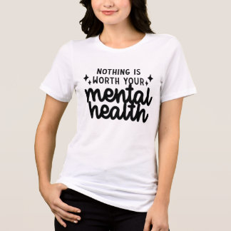 Camiseta Triblenda Nada vale la pena para su salud mental