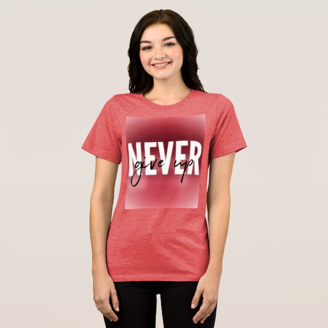 Camiseta Triblenda Never give up  (Anverso Completo )