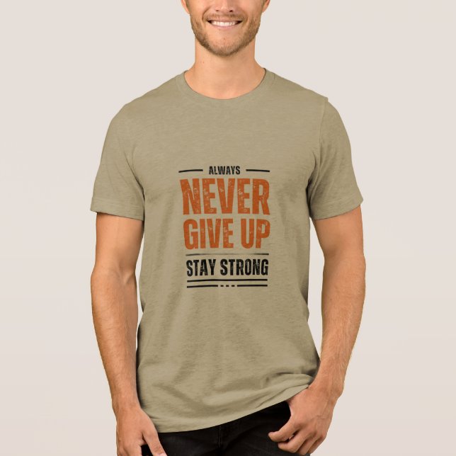 Camiseta Triblenda NEVER GIVE UP – Motivational Khaki T-Shirt (Anverso)