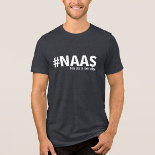 Camiseta Triblenda No como servicio   Humor tecnológico de NAAS