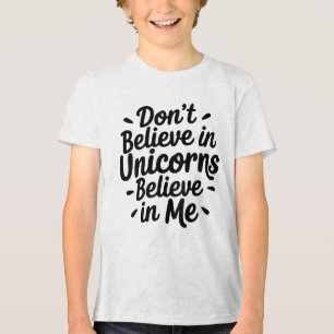 Camiseta Triblenda No creas en Unicornios - Cree en mí