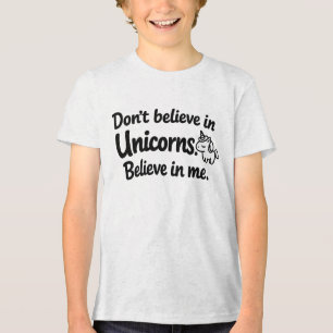 Camiseta Triblenda No creas en Unicornios - Cree en mí