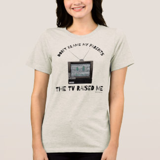 Camiseta Triblenda No Culpes a Mis Padres La Tele Me Crió Estética Re