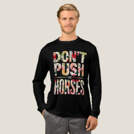 Camiseta Triblenda No empujen a los caballos"  a las madres amantes d