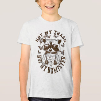 Camiseta Triblenda No es mi basura, no es mi basura graciosa Raccoon 