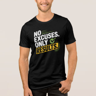 Camiseta Triblenda NO EXCUSES. ONLY RESULTS. – Quote T-Shirt